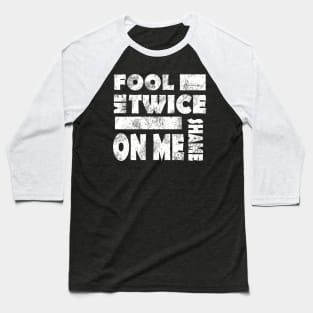 Fool me twice shame on me Partnerlook 2 Baseball T-Shirt